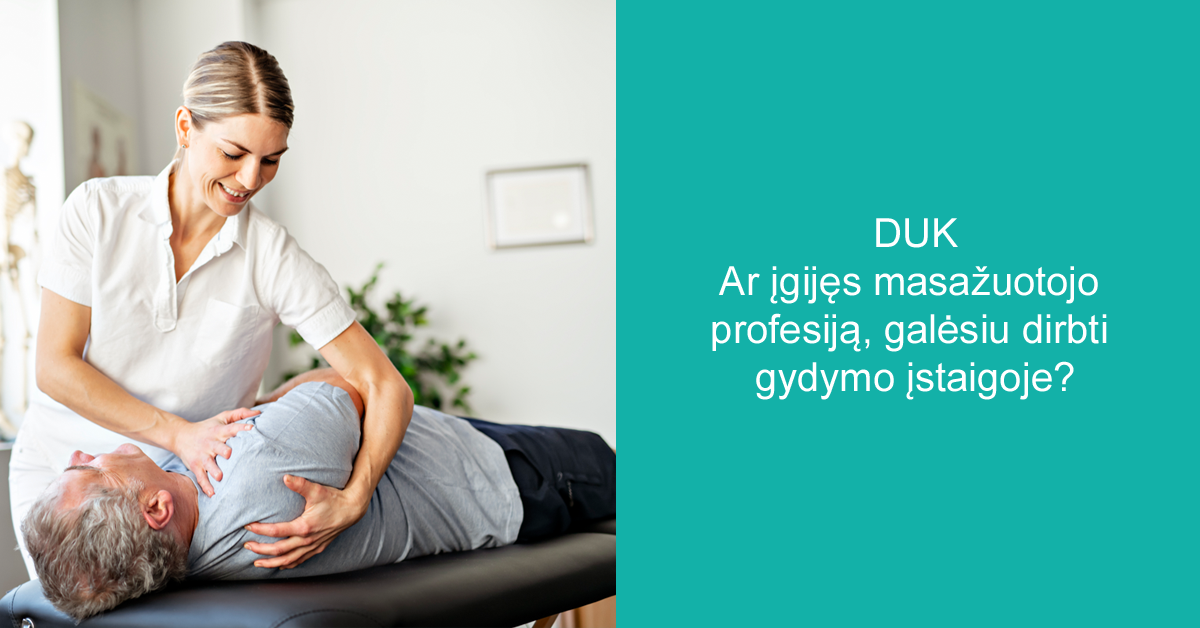 DUK: Ar įgijus masažuotojo profesiją galėsiu dirbti gydymo įstaigoje?